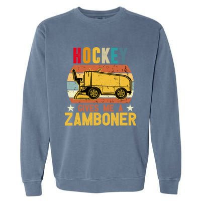 Funny Hockey Quotes Hockey Gives Me A Zamboner Vintage Funny Gift Garment-Dyed Sweatshirt