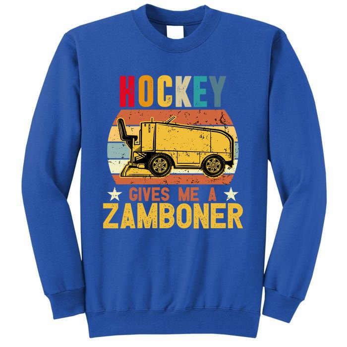 Funny Hockey Quotes Hockey Gives Me A Zamboner Vintage Funny Gift Tall Sweatshirt