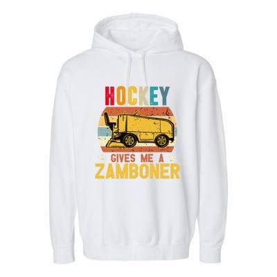 Funny Hockey Quotes Hockey Gives Me A Zamboner Vintage Funny Gift Garment-Dyed Fleece Hoodie