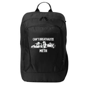 Funny Humor Quote Saying Can’T Breathalyze Meth City Backpack