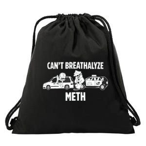 Funny Humor Quote Saying Can’T Breathalyze Meth Drawstring Bag