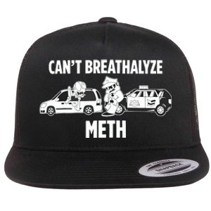 Funny Humor Quote Saying Can’T Breathalyze Meth Flat Bill Trucker Hat