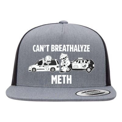 Funny Humor Quote Saying Can’T Breathalyze Meth Flat Bill Trucker Hat