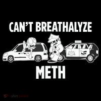 Funny Humor Quote Saying Can’T Breathalyze Meth Poster