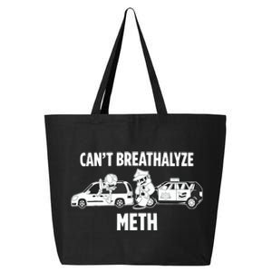 Funny Humor Quote Saying Can’T Breathalyze Meth 25L Jumbo Tote