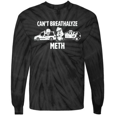 Funny Humor Quote Saying Can’T Breathalyze Meth Tie-Dye Long Sleeve Shirt