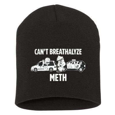 Funny Humor Quote Saying Can’T Breathalyze Meth Short Acrylic Beanie