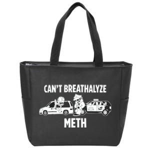 Funny Humor Quote Saying Can’T Breathalyze Meth Zip Tote Bag