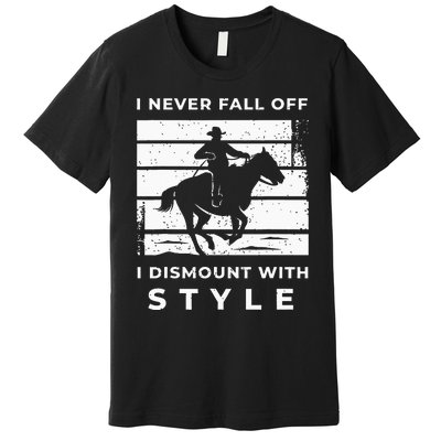 Funny Horse Quote Outfit For A Lover Of Horse Premium T-Shirt