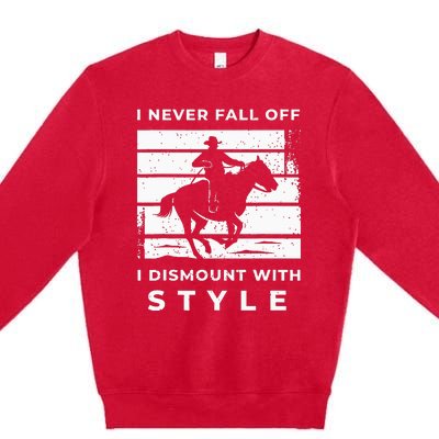 Funny Horse Quote Outfit For A Lover Of Horse Premium Crewneck Sweatshirt