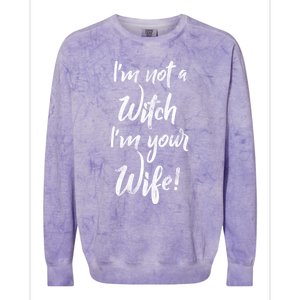 Funny Halloween Quote Im Not A Witch Im Your Wife Meaningful Gift Colorblast Crewneck Sweatshirt