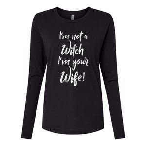 Funny Halloween Quote Im Not A Witch Im Your Wife Meaningful Gift Womens Cotton Relaxed Long Sleeve T-Shirt