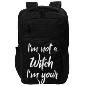 Funny Halloween Quote Im Not A Witch Im Your Wife Meaningful Gift Impact Tech Backpack