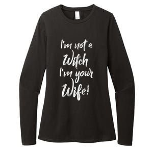 Funny Halloween Quote Im Not A Witch Im Your Wife Meaningful Gift Womens CVC Long Sleeve Shirt