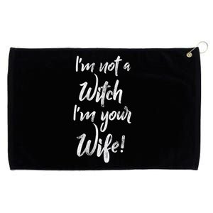 Funny Halloween Quote Im Not A Witch Im Your Wife Meaningful Gift Grommeted Golf Towel