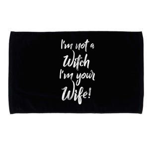 Funny Halloween Quote Im Not A Witch Im Your Wife Meaningful Gift Microfiber Hand Towel