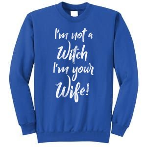 Funny Halloween Quote Im Not A Witch Im Your Wife Meaningful Gift Sweatshirt