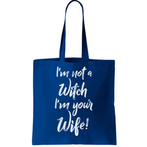 Funny Halloween Quote Im Not A Witch Im Your Wife Meaningful Gift Tote Bag