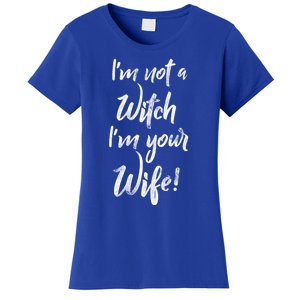 Funny Halloween Quote Im Not A Witch Im Your Wife Meaningful Gift Women's T-Shirt