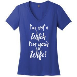 Funny Halloween Quote Im Not A Witch Im Your Wife Meaningful Gift Women's V-Neck T-Shirt