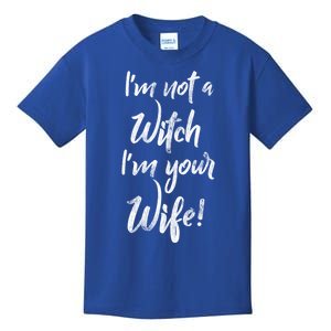 Funny Halloween Quote Im Not A Witch Im Your Wife Meaningful Gift Kids T-Shirt