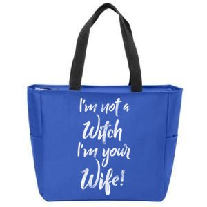 Funny Halloween Quote Im Not A Witch Im Your Wife Meaningful Gift Zip Tote Bag