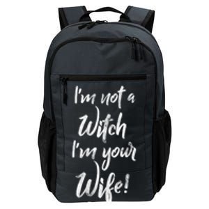 Funny Halloween Quote Im Not A Witch Im Your Wife Meaningful Gift Daily Commute Backpack