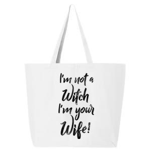 Funny Halloween Quote Im Not A Witch Im Your Wife Meaningful Gift 25L Jumbo Tote