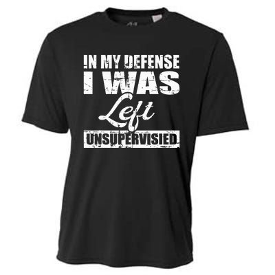 Funny hilarious quote In My Defense I Was Left Unsupervised Cooling Performance Crew T-Shirt