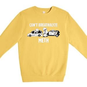 Funny Humor Quote Saying Can’T Breathalyze Meth Premium Crewneck Sweatshirt