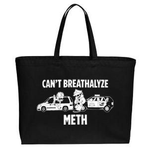 Funny Humor Quote Saying Can’T Breathalyze Meth Cotton Canvas Jumbo Tote