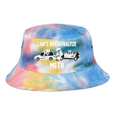 Funny Humor Quote Saying Can’T Breathalyze Meth Tie Dye Newport Bucket Hat