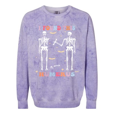 Funny Humerus Quote Skeleton Lovers I Found This Humerus Gift Colorblast Crewneck Sweatshirt