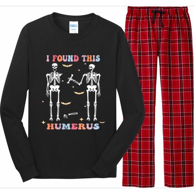 Funny Humerus Quote Skeleton Lovers I Found This Humerus Gift Long Sleeve Pajama Set