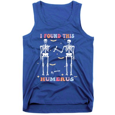 Funny Humerus Quote Skeleton Lovers I Found This Humerus Gift Tank Top