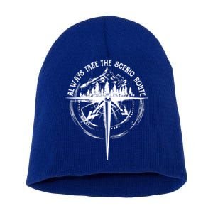 Funny Hiking Quote Always Take The Scenic Route Gift Short Acrylic Beanie