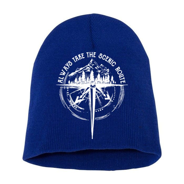 Funny Hiking Quote Always Take The Scenic Route Gift Short Acrylic Beanie