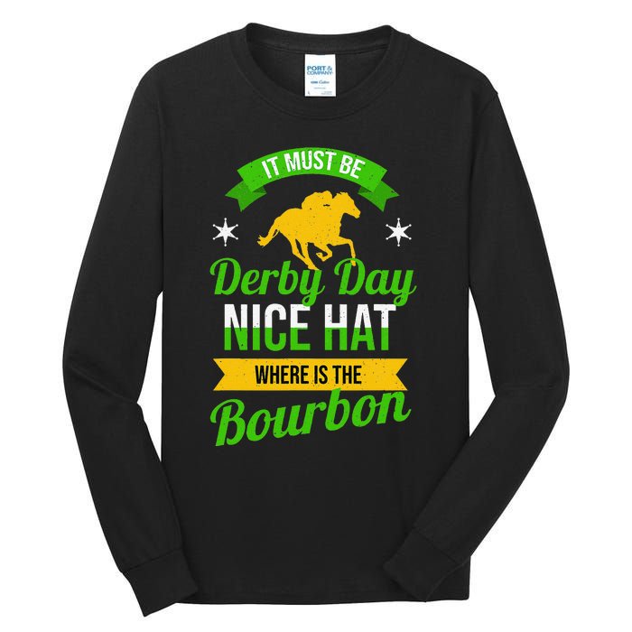 Funny Horse Racing It Must Be Derby Day KY Derby Horse Tall Long Sleeve T-Shirt