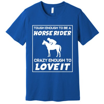 Funny Horseback Riding Horse Rider Great Gift Premium T-Shirt