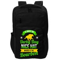 Funny Horse Racing It Must Be Derby Day KY Derby Horse Impact Tech Backpack