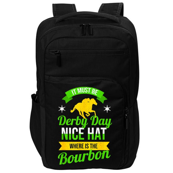 Funny Horse Racing It Must Be Derby Day KY Derby Horse Impact Tech Backpack
