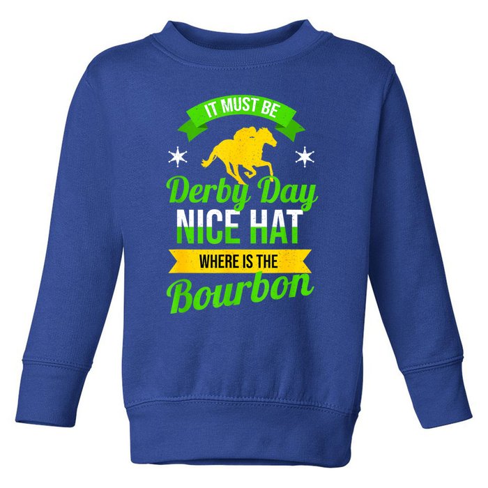 Funny Horse Racing It Must Be Derby Day KY Derby Horse Toddler Sweatshirt