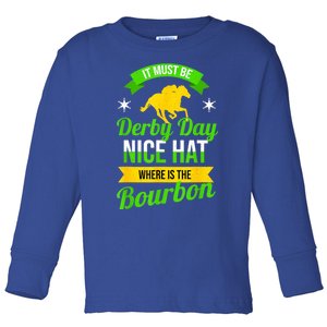 Funny Horse Racing It Must Be Derby Day KY Derby Horse Toddler Long Sleeve Shirt