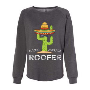 Fun Hilarious Roofing Joke Humor Funny Saying Roofer Womens California Wash Sweatshirt