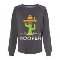 Fun Hilarious Roofing Joke Humor Funny Saying Roofer Womens California Wash Sweatshirt