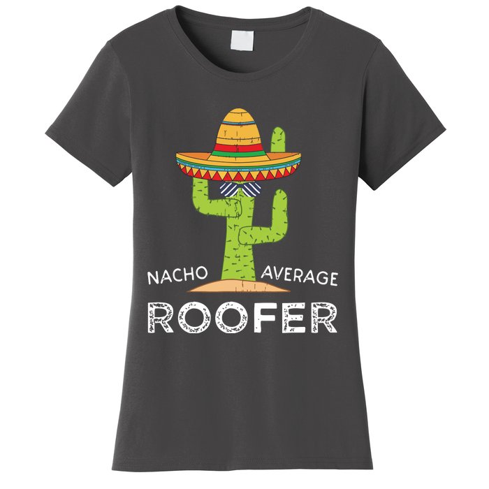 Fun Hilarious Roofing Joke Humor Funny Saying Roofer Women's T-Shirt