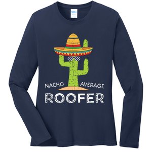 Fun Hilarious Roofing Joke Humor Funny Saying Roofer Ladies Long Sleeve Shirt