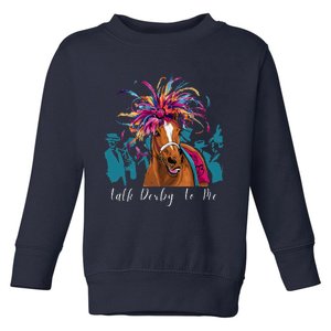 Funny Horse Racing On Derby Party 150th Ky Derby 2024 Toddler Sweatshirt