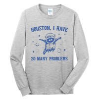 Funny Houston Raccoon Problems Design Tall Long Sleeve T-Shirt