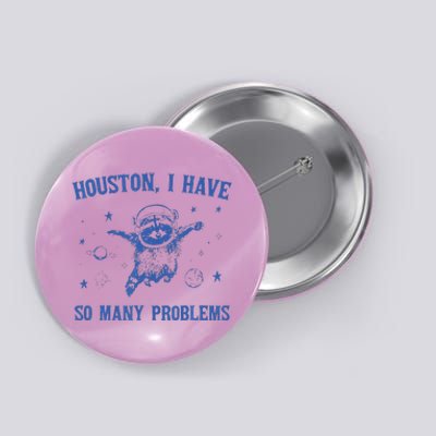 Funny Houston Raccoon Problems Design Button